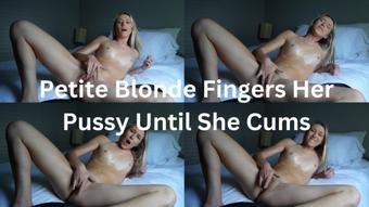 Petite Blonde Fingers Her Pussy Until She Cums (keeks_3005)