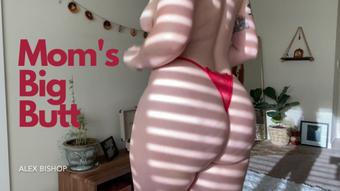 Step Moms Big Butt - December 15, 2022 (Alex Bishop)