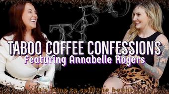 Taboo Coffee Confessions Featuring Annabelle Rogers (Kelly Payne)