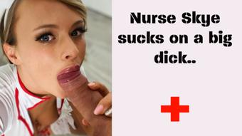 Nurse Skye Sucks A Big Cock (PeachySkye)