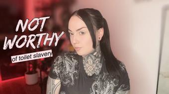 Not Worthy Of Toilet Slavery (MissValentina)