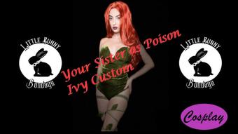 Custom Taboo Your Sister as Poison Ivy - Nov 24, 2021 (LittleBunnyB)