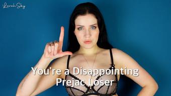 Youre A Disappointing Prejac Loser (Larah_Sky)
