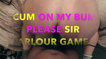 CUM ON MY BUM SIR Parlour Games - March 18, 2018 (JemStone PornStar)