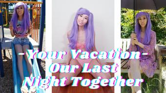 Your Vacation - Our Last Night Together - January 23, 2021 (Azumi Zeitline)