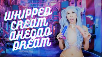 Whipped Cream Ahegao Dream - November 06, 2020 (Azumi Zeitline)