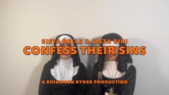 Sista Nuns Confess Their Sins (RhiannonRyder1995)