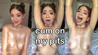 cum on my pits (pinkbaby24)