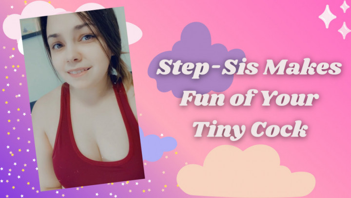 Step-Sis Makes Fun of Your Tiny Cock - July 20, 2021