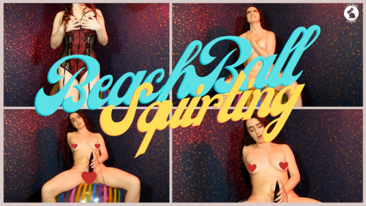 Beach Ball Squirting - May 26, 2023