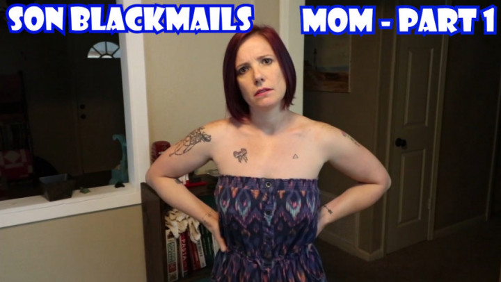 Son Blackmails Mom Part 1 - June 06, 2018