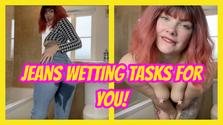 Jeans Wetting Tasks for YOU - February 13, 2025