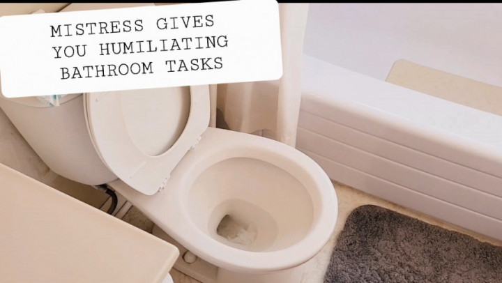 FILTHY BATHROOM HUMILIATION TASKS POV - February 11, 2022