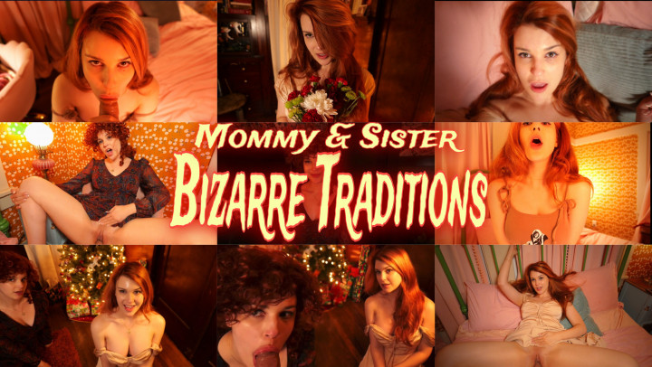 Mommy and Sister, Bizarre Traditions