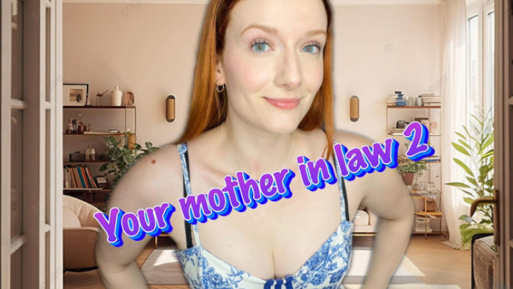 Your mother-in-law 2