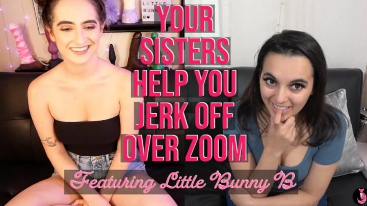 Your Little Sisters Help You Jerk Off