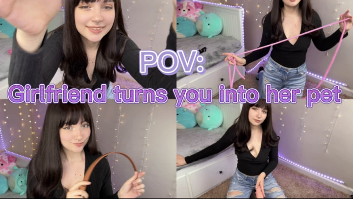 POV: Girlfriend turns you into her pet