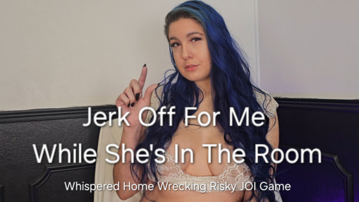 Jerk Off For Me While Shes In The Room - June 21, 2024