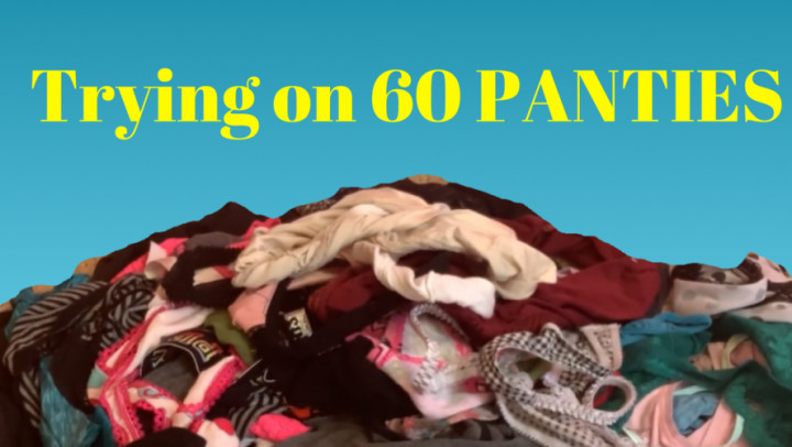 Trying on 60 Panties - Mar 20, 2021
