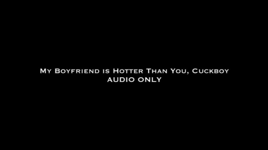 My BF is Hotter Than You Cuckboy AUDIO