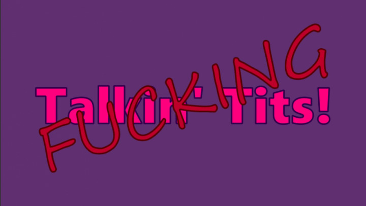 Talkin Tits S2E4: FUCKING