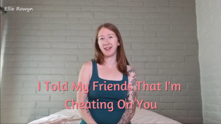 I Told My Friends, Cuck GFE VI - January 19, 2022