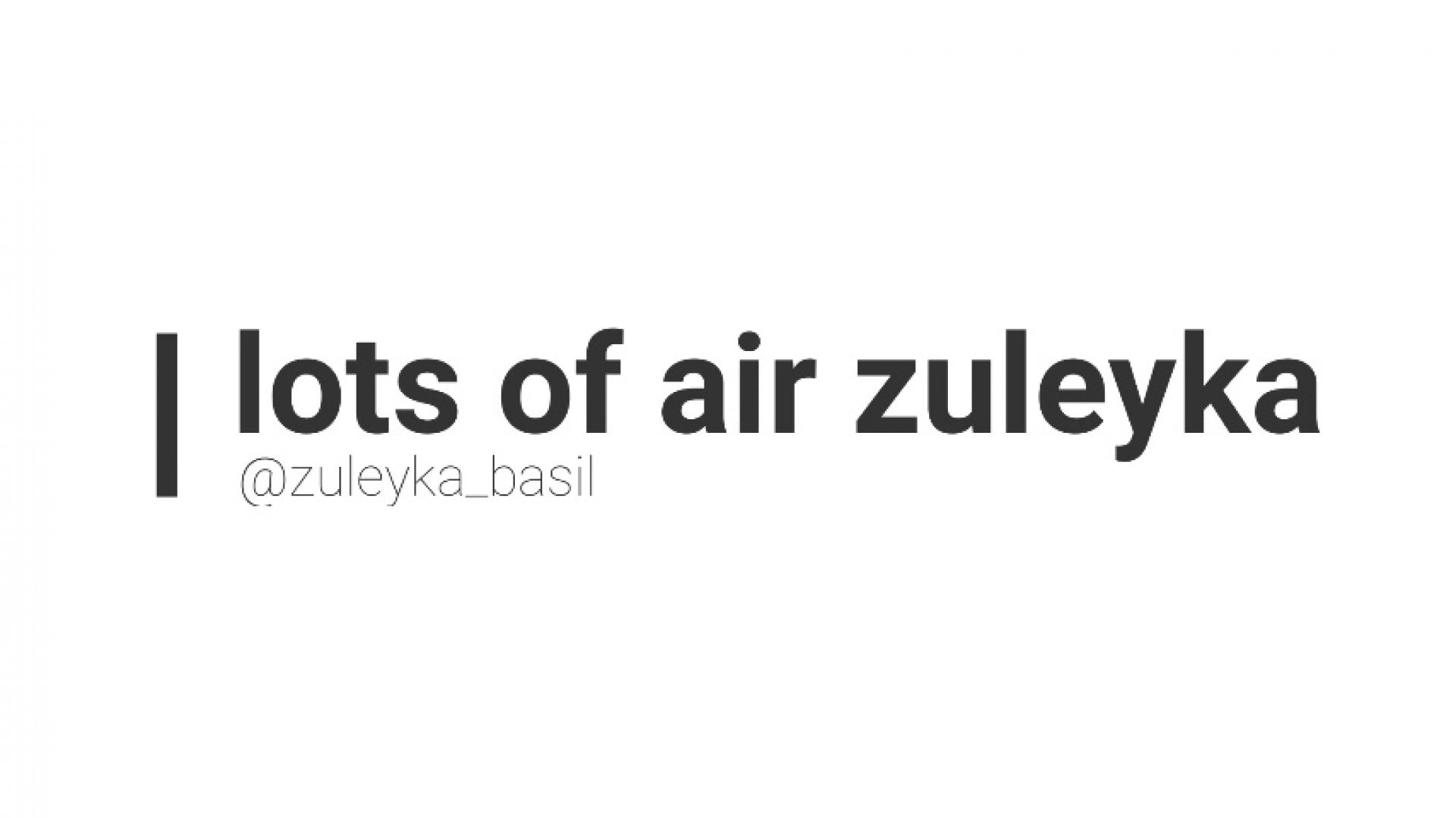 LOST OF AIR ZULEYKA