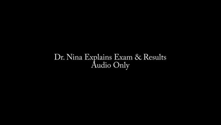 Dr. Nina Explains Exam and Results AUDIO