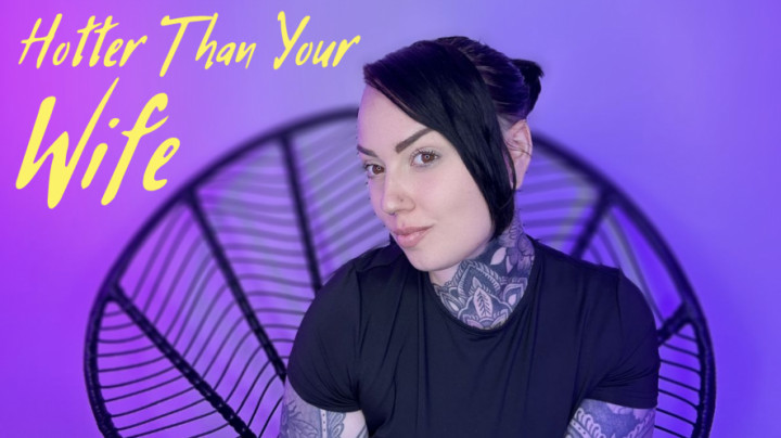 Hotter Than Your Wife