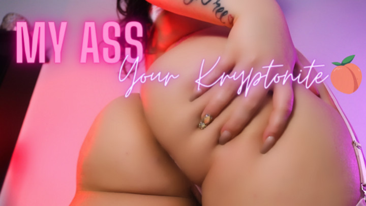 My Ass = Your Kryptonite - August 10, 2022