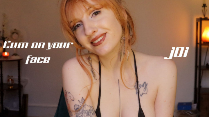 Cum on your face