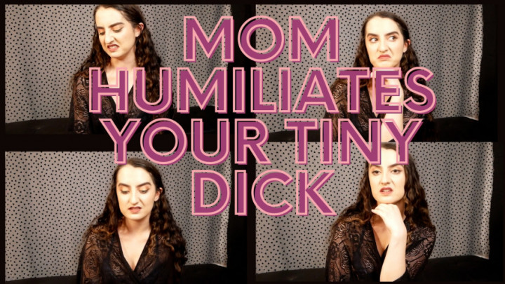 Mom Humiliates Your Tiny Dick - Feb 24, 2023