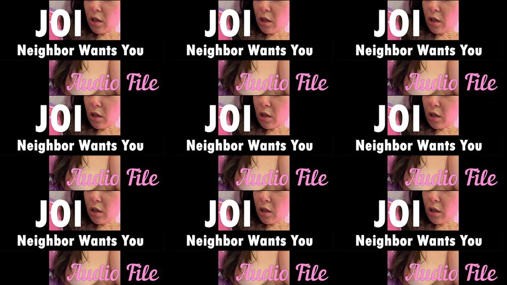 Audio File: JOI Neighbor Wants You - December 22, 2024