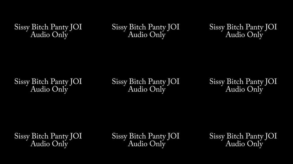 Sissy Bitch Panty JOI AUDIO