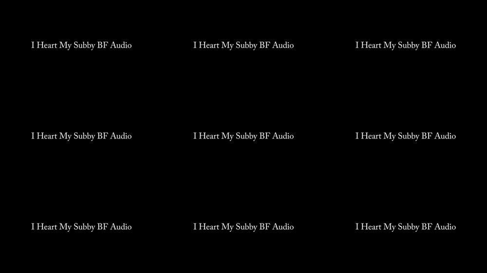 I Heart My Subby BF AUDIO ONLY