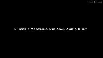 Lingerie Modeling and Anal AUDIO ONLY (Nina Crowne)