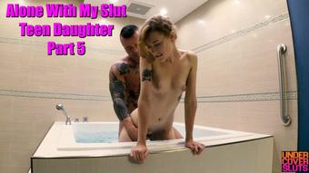 Undercoversluts Alone With My Slut Teen Daughter Pt 5 (undercoversluts)