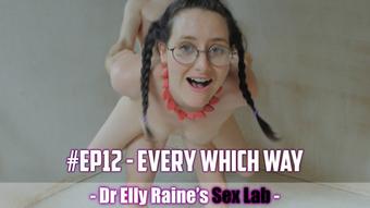 Every Which Way *Part 1* SEX LAB #EP12 (lumeproductions)