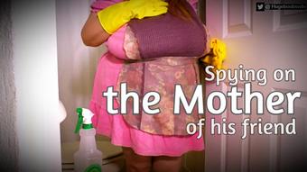 Spying on the Busty Stepmom of my friend - April 17, 2021 (hugeboobswife)