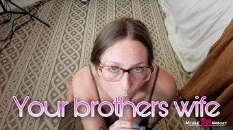 Your brothers wife (Nicole Nabors)