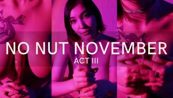 NO NUT NOVEMBER ACT III (devillishgoddess)