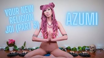 AZUMI - Your New Religion JOI Part 3 - January 03, 2021 (Azumi Zeitline)