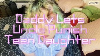 Daddy Lets Uncle Punish Teen Daughter - Nov 30, 2022 (Zara Lee xox)