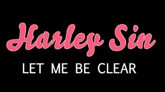 Harley Sin Let Me Be Clear Confession (Harley Sin)