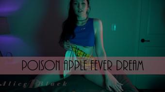 Poison Apple Fever Dream - Oct 3, 2021 (AliceBlack)