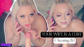 Your Wife is a Cunt, Cheating BJ (Dina Sky)