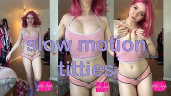 slow motion titties (pinkbaby24)