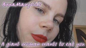 Annamanyvids A Giant Woman Wants To Eat You (AnnaManyVids)
