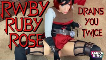 RWBY Ruby Rose Drains You Twice - February 26, 2021 (LauraKing)