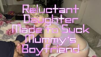 Reluctant Daughter Sucks Mummy's Man - Nov 27, 2022 (Zara Lee xox)